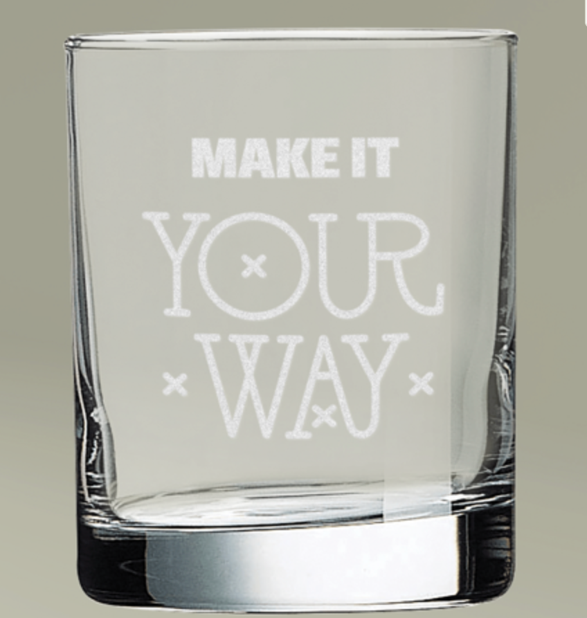 MAKE IT YOUR WAY | *ENGRAVED* | Personalized Whiskey Glass, 10.5oz | dose of dos